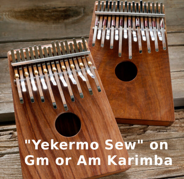 Yekermo Sew for Gm or Am Karimba