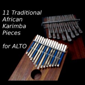 11 Advanced Trad. African Karimba Pieces for ALTO Kalimba