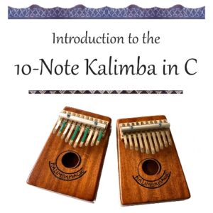 Intro to the 10-Note Kalimba in C (Hard Copy)